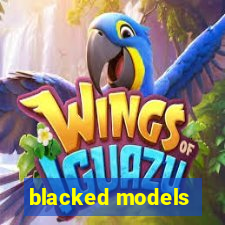 blacked models